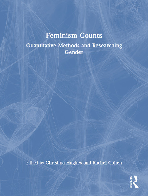 Feminism Counts (Quantitative Methods and Researching Gender) - 9780415847643 by Christina Hughes, Rachel Cohen, 9780415847643