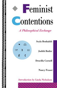 Feminist Contentions (A Philosophical Exchange) by Seyla Benhabib, Judith Butler, Drucilla Cornell, Nancy Fraser, 9780415910866