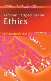 Feminist Perspectives on Ethics by Elizabeth Porter, 9780582356351