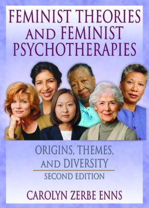Feminist Theories and Feminist Psychotherapies (Origins, Themes, and Diversity, Second Edition) - 9780789018083 by J Dianne Garner, Carolyn Z Enns, 9780789018083