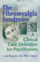 The Fibromyalgia Syndrome (A Clinical Case Definition for Practitioners) by Irwin Jon Russell, 9780789025746