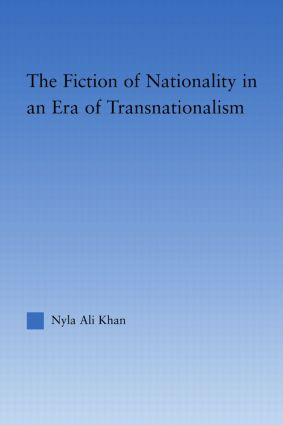 The Fiction of Nationality in an Era of Transnationalism - 9780415803083 by Nyla Ali Khan, 9780415803083