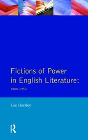 Fictions of Power in English Literature (1900-1950) - 9780582090958 by Lee Horsley, 9780582090958
