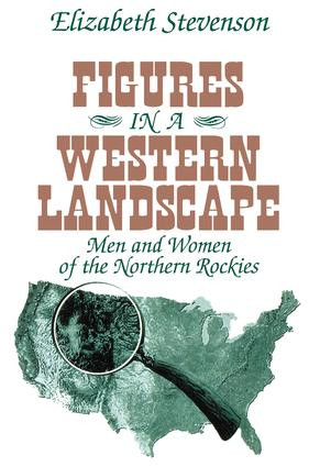 Figures in a Western Landscape (Men and Women of the Northern Rockies) - 9780765807366 by Elizabeth Stevenson, 9780765807366
