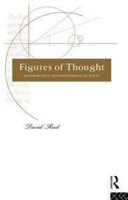 Figures of Thought (Mathematics and Mathematical Texts) - 9780415865432 by David Reed, 9780415865432