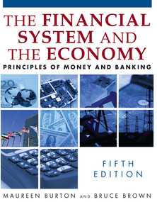 The Financial System and the Economy (Principles of Money and Banking) by Maureen Burton, Bruce Brown, 9780765622464