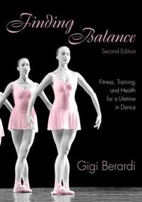 Finding Balance (Fitness, Training, and Health for a Lifetime in Dance) - 9780415943390 by Gigi Berardi, 9780415943390