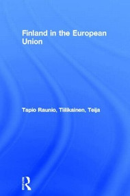 Finland in the European Union - 9780714683096 by Tapio Raunio, Teija Tiilikainen, 9780714683096