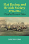 Flat Racing and British Society, 1790-1914 (A Social and Economic History) by Mike Huggins, 9780714680453