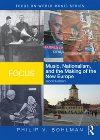 Focus: Music, Nationalism, and the Making of the New Europe - 9780415960649 by Philip V. Bohlman, 9780415960649