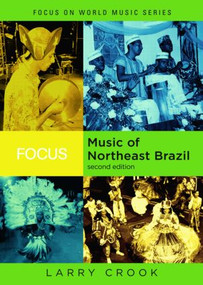 Focus: Music of Northeast Brazil - 9780415960656 by Larry Crook, 9780415960656