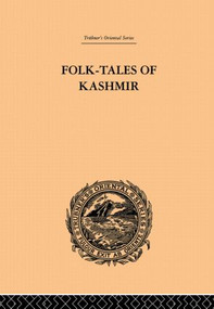 Folk-Tales of Kashmir by J. Hinton Knowles, 9780415865760