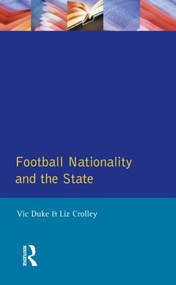 Football, Nationality and the State by Vic Duke, Liz Crolley, 9780582293069