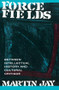 Force Fields (Between Intellectual History and Cultural Critique) - 9780415906043 by Martin Jay, 9780415906043