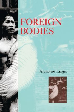 Foreign Bodies - 9780415909907 by Alphonso Lingis, 9780415909907