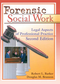 Forensic Social Work (Legal Aspects of Professional Practice, Second Edition) - 9780789008688 by Robert L. Barker, Douglas M. Branson, 9780789008688