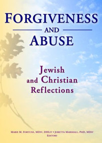 Forgiveness And Abuse: Jewish And Christian Reflections - 9780789022523 by Marie Fortune, Joretta Marshall, 9780789022523