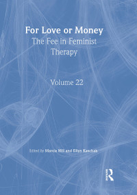 For Love or Money (The Fee in Feminist Therapy) - 9780789009562 by Marcia Hill, Ellyn Kaschak, 9780789009562