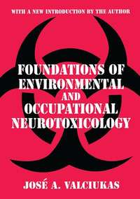 Foundations of Environmental and Occupational Neurotoxicology - 9780765809315 by Jose A. Valciukas, 9780765809315