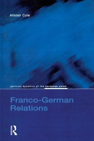 Franco-German Relations by Alistair Cole, 9780582319974