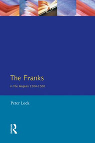 The Franks in the Aegean (1204-1500) - 9780582051393 by Peter Lock, 9780582051393