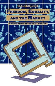 Freedom, Equality and the Market (Arguments on Social Policy) by Barry Hindess, 9780422794800
