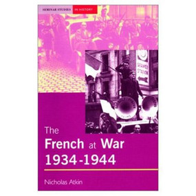 The French at War, 1934-1944 - 9780582368996 by Nicholas Atkin, 9780582368996