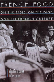 French Food (On the Table, On the Page, and in French Culture) - 9780415936286 by Lawrence R. Schehr, Allen S. Weiss, 9780415936286