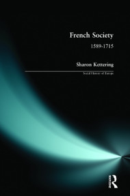 French Society (1589-1715) by Sharon Kettering, 9780582307063