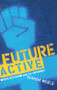 Future Active (Media Activism and the Internet) by Graham Meikle, 9780415943222