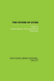 The Future of Cities - 9780415853699 by Andrew Blowers, Chris Hamnett, Philip Sarre, 9780415853699