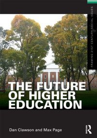 The Future of Higher Education by Dan Clawson, Max Page, 9780415892063