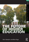 The Future of Higher Education by Dan Clawson, Max Page, 9780415892063