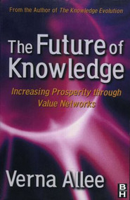 The Future of Knowledge - 9780750675918 by Verna Allee, 9780750675918