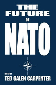 The Future of NATO - 9780714641713 by Ted Galen Carpenter, 9780714641713