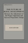 The Future of Rural Development (Between the Adjustment of the Project Approach and Sectoral Programme Desig) by Hans Gsanger, 9780714641041