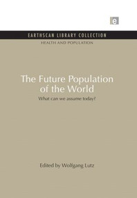 The Future Population of the World (What can we assume today) - 9780415853705 by Wolfgang Lutz, 9780415853705