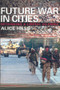 Future War In Cities (Rethinking a Liberal Dilemma) by Alice Hills, 9780714684949