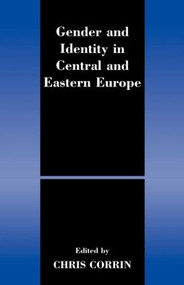 Gender and Identity in Central and Eastern Europe - 9780714680873 by Chri Corrin, 9780714680873
