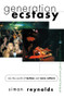 Generation Ecstasy (Into the World of Techno and Rave Culture) by Simon Reynolds, 9780415923736