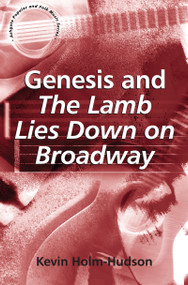 Genesis and The Lamb Lies Down on Broadway - 9780754661474 by Kevin Holm-Hudson, 9780754661474