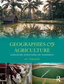 Geographies of Agriculture (Globalisation, Restructuring and Sustainability) - 9780582356627 by Guy Robinson, 9780582356627