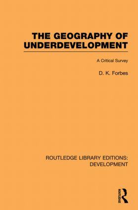 The Geography of Underdevelopment (A Critical Survey) - 9780415851169 by Dean Forbes, 9780415851169