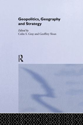 Geopolitics, Geography and Strategy - 9780714680538 by Colin S. Gray, Geoffrey Sloan, 9780714680538