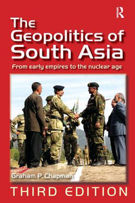 The Geopolitics of South Asia (From Early Empires to the Nuclear Age) - 9780754673019 by Graham P. Chapman, 9780754673019