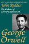 George Orwell (The Politics of Literary Reputation) - 9780765808967 by John Rodden, 9780765808967