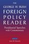 The George W. Bush Foreign Policy Reader: (Presidential Speeches with Commentary) - 9780765615572 by John W. Dietrich, 9780765615572