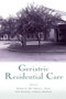Geriatric Residential Care - 9780805838473 by Robert D. Hill, Brian L. Thorn, John Bowling, Anthony Morrison, 9780805838473