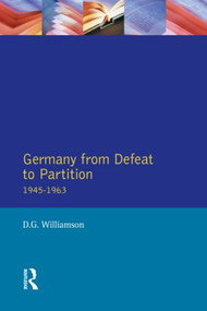 Germany from Defeat to Partition, 1945-1963 - 9780582292185 by D.G. Williamson, 9780582292185