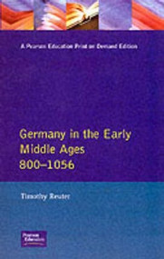 Germany in the Early Middle Ages c. 800-1056 - 9780582490345 by Timothy Reuter, 9780582490345